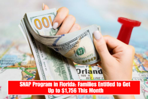 SNAP Program in Florida: Families Entitled to Get Up to $1,756 This Month