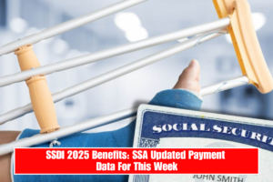 SSDI 2025 Benefits: SSA Updated Payment Data For This Week