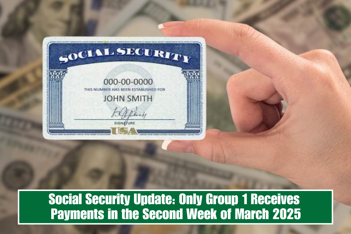 Social Security Update: Only Group 1 Receives Payments in the Second Week of March 2025