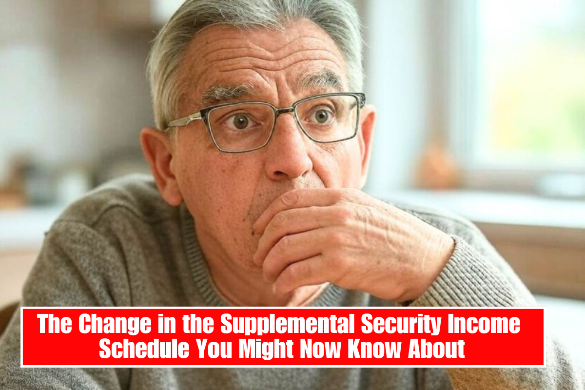 The Change in the Supplemental Security Income Schedule You Might Now Know About