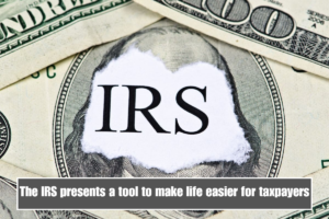 The IRS presents a tool to make life easier for taxpayers