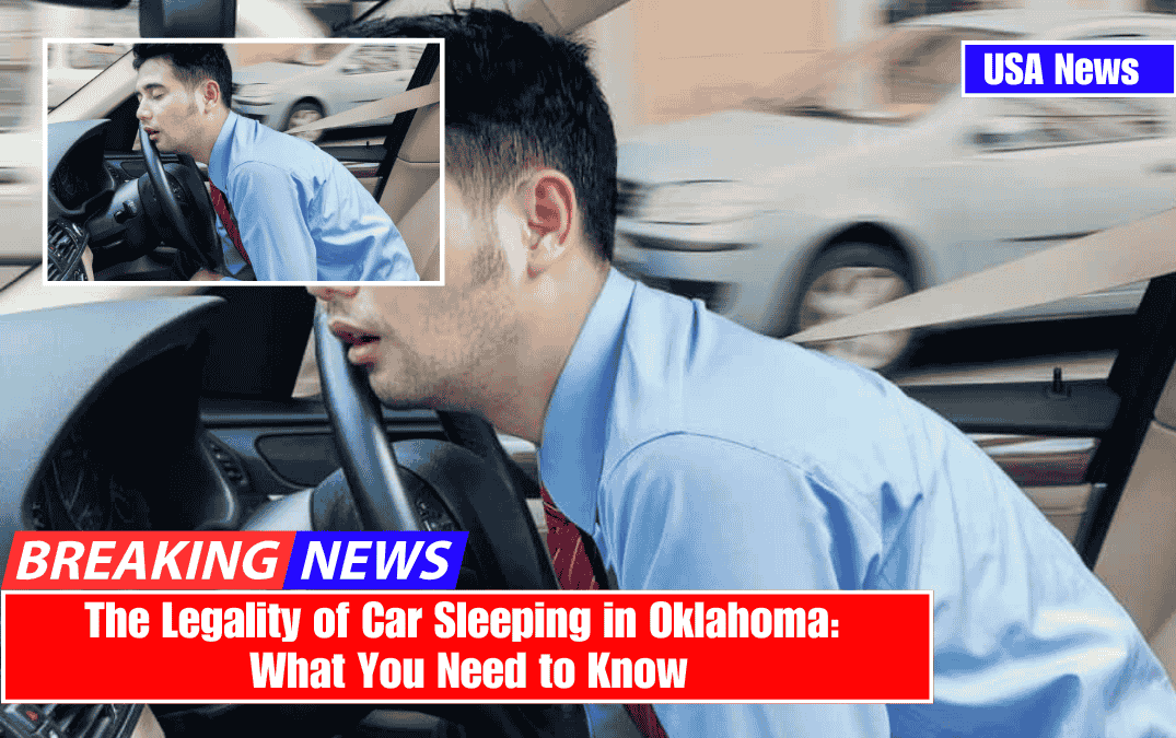 The Legality of Car Sleeping in Oklahoma: What You Need to Know