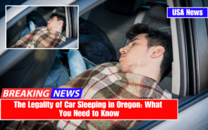 The Legality of Car Sleeping in Oregon: What You Need to Know