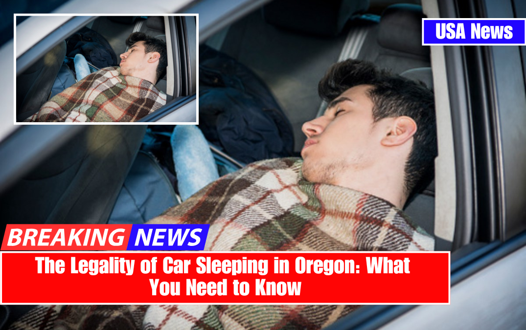 The Legality of Car Sleeping in Oregon: What You Need to Know