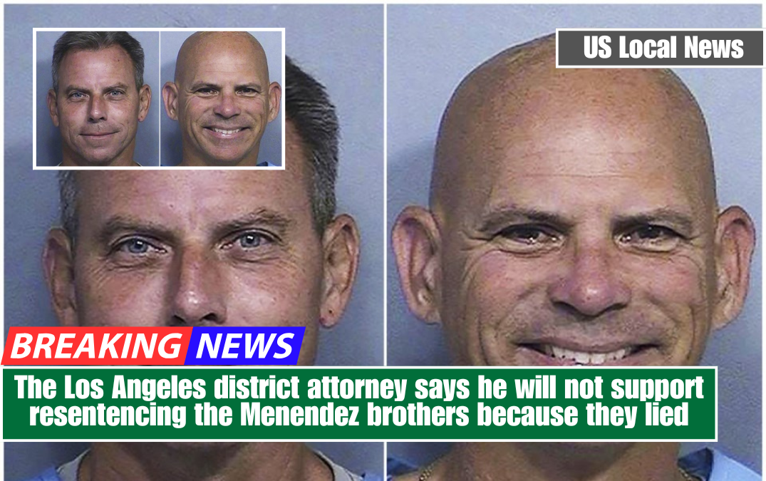 The Los Angeles district attorney says he will not support resentencing the Menendez brothers because they lied