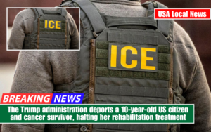 The Trump administration deports a 10-year-old US citizen and cancer survivor, halting her rehabilitation treatment