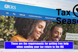 These are the requirements for getting free help when sending your tax return to the IRS