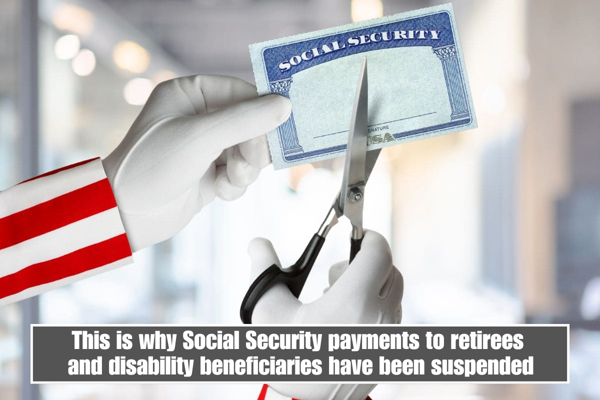 This is why Social Security payments to retirees and disability beneficiaries have been suspended