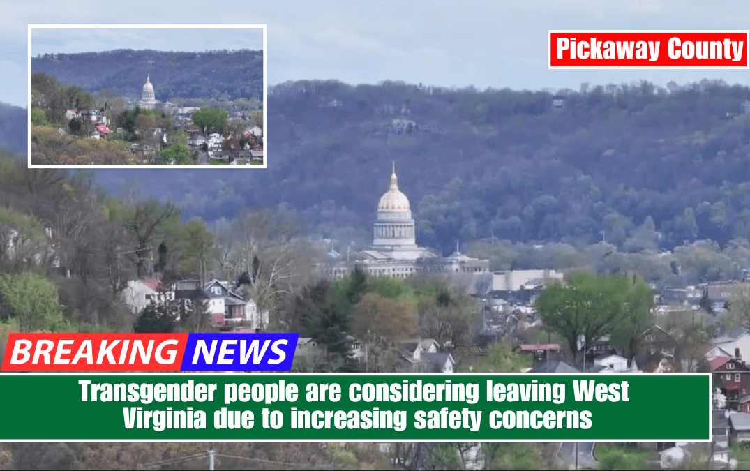 Transgender people are considering leaving West Virginia due to increasing safety concerns