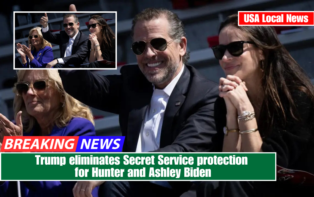 Trump eliminates Secret Service protection for Hunter and Ashley Biden