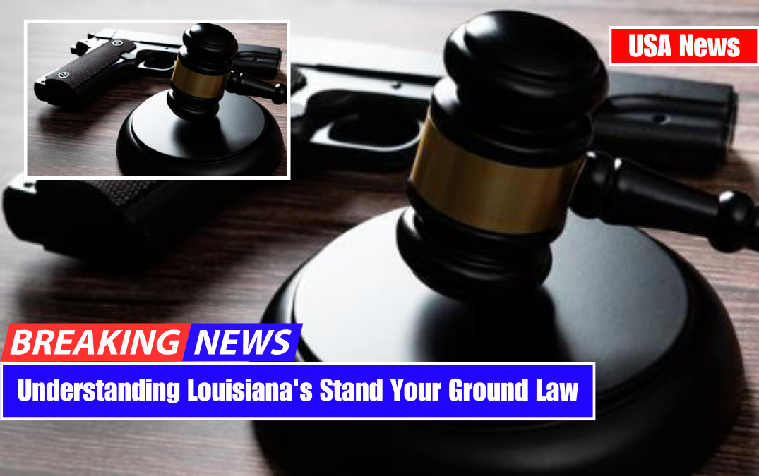 Understanding Louisiana's Stand Your Ground Law