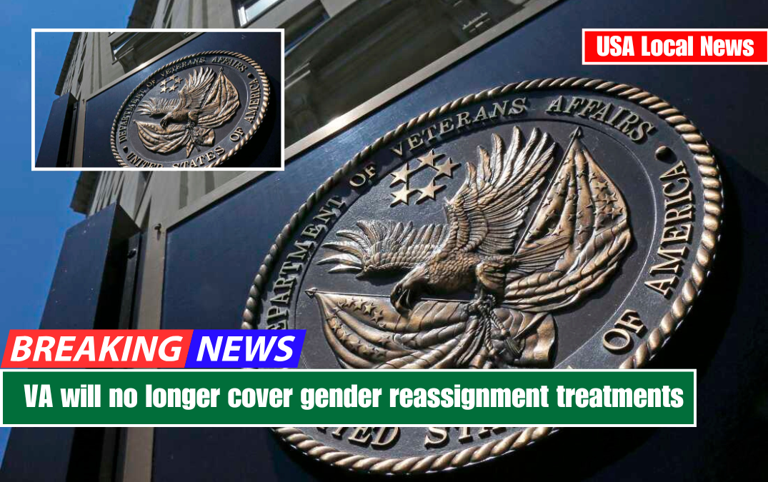 VA will no longer cover gender reassignment treatment